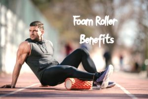 Foam Roller Benefits